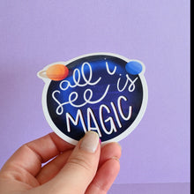 Load image into Gallery viewer, All I see is Magic | Sticker
