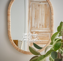 Load image into Gallery viewer, I am creating the life of my dreams | Vinyl Mirror Affirmation

