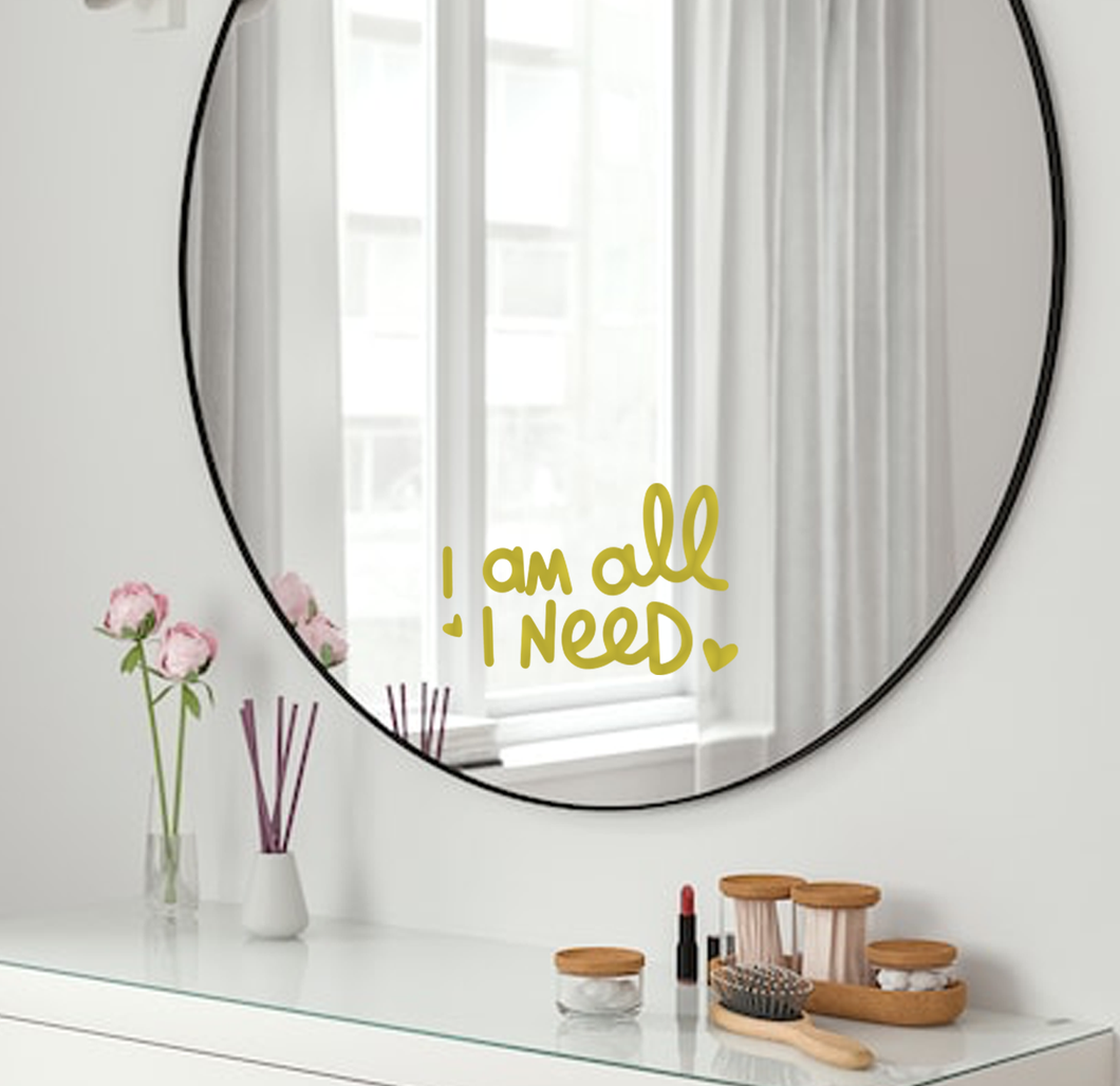 I am all I need | Vinyl Mirror Affirmation